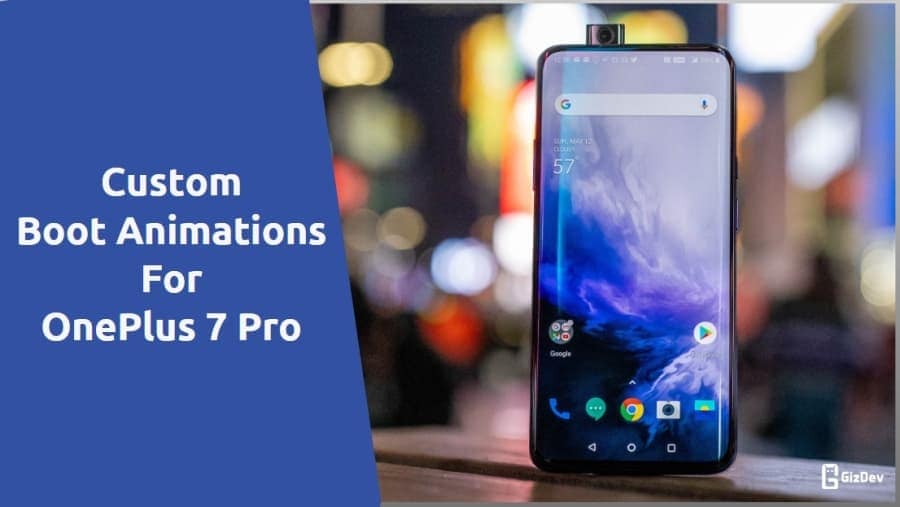 Get Custom Boot Animations For OnePlus 7 Pro (Rooted devices)