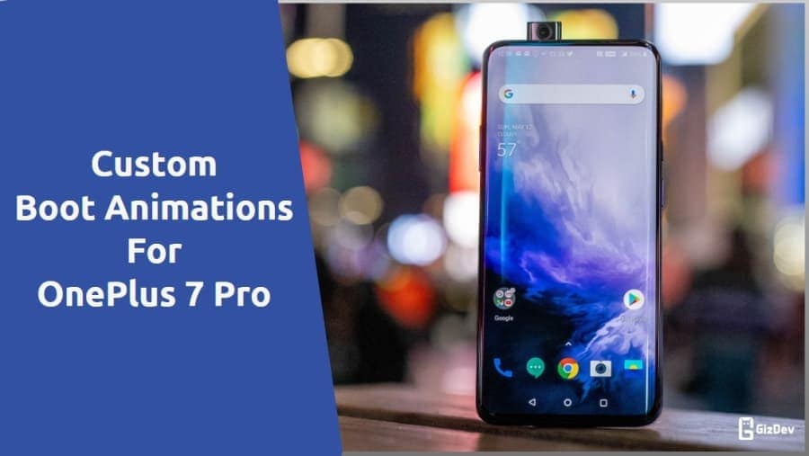 Get Custom Boot Animations For OnePlus 7 Pro (Rooted devices) Get Custom Boot Animations For OnePlus 7 Pro (Rooted devices)