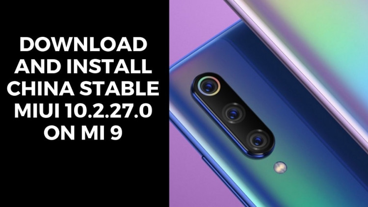 Download And Install China Stable MIUI 10.2.27.0 On MI 9