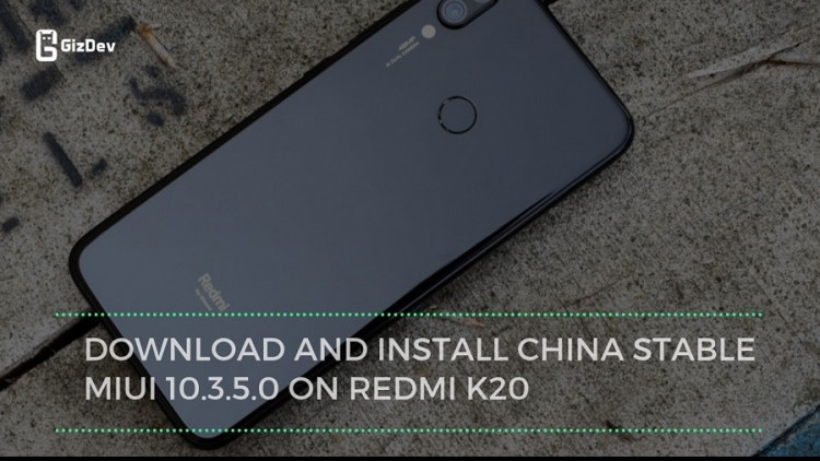 Download And Install China Stable MIUI 10.3.5.0 On Redmi K20