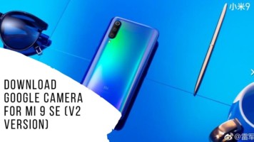 Download Google Camera For MI 9 SE (V2 Version)