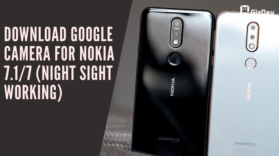Download Google Camera For Nokia 7.17 (Night Sight Working)
