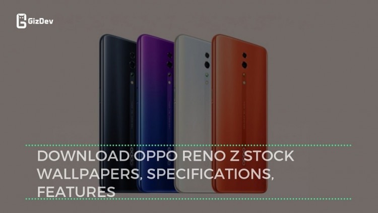 Download OPPO Reno Z Stock Wallpapers, Specifications, Features