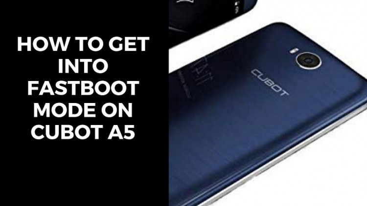 How To Get Into FastBoot Mode On Cubot A5