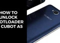 How To Unlock Bootloader Of Cubot A5