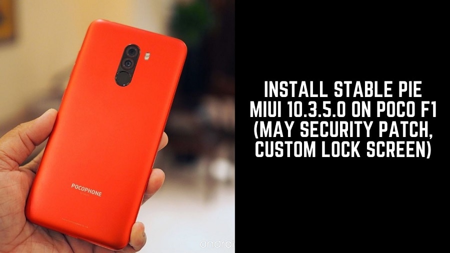 Install Stable Pie MIUI 10.3.5.0 On Poco F1 (May Security Patch, Custom