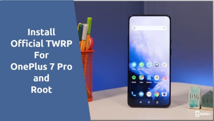 Install Official TWRP Recovery On OnePlus 7 Pro and Root
