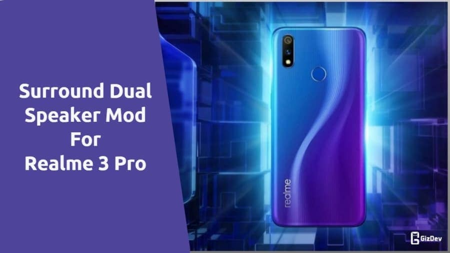 Install Surround Dual Speaker Mod For Realme 3 Pro Install Surround Dual Speaker Mod For Realme 3 Pro