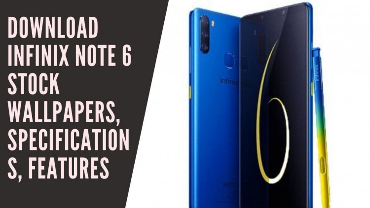 Download Infinix Note 6 Stock Wallpapers, Specifications, Features