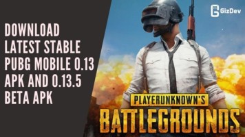 Download Latest Stable Pubg Mobile 0.13 APK And 0.13.5 BETA APK