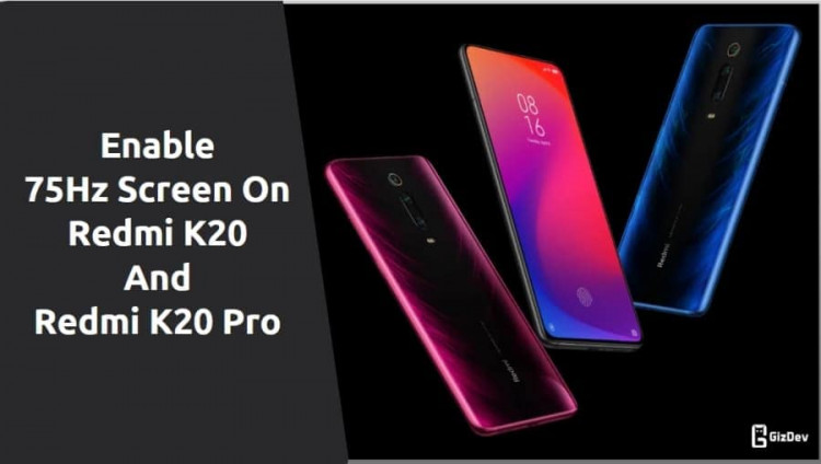 Enable 75Hz Screen On Redmi K20 And Redmi K20 Pro
