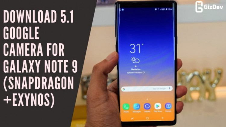 Download 5.1 Google Camera For Galaxy Note 9 (Snapdragon+Exynos)