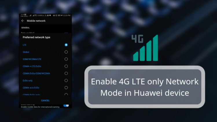Enable 4G LTE only Network Mode in Huawei