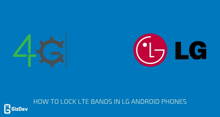 Lock LTE Bands in LG Android Phones