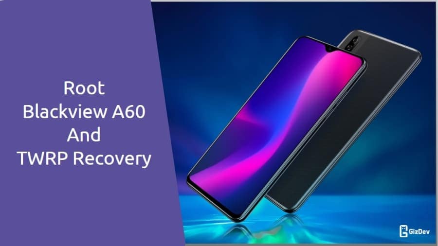TWRP and Root Blackview A60