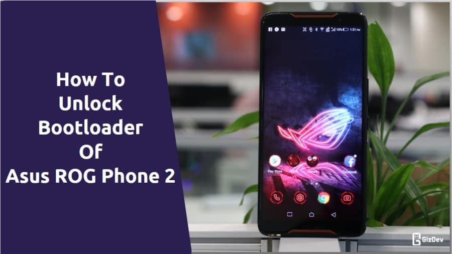 Guide To Unlock Bootloader Of Asus ROG Phone 2
