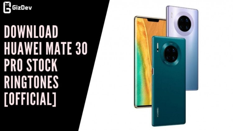 Download Huawei Mate 30 Pro Stock Ringtones [Official]