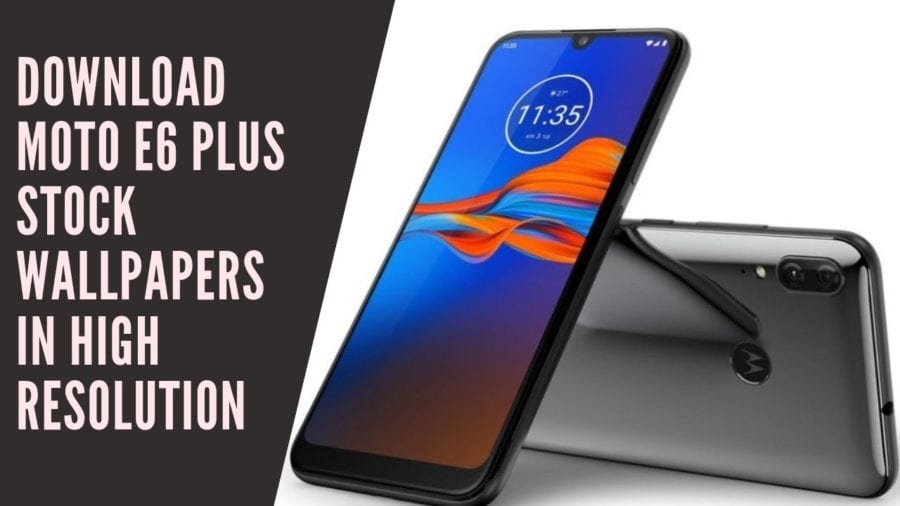 Download Moto E6 Plus Stock Wallpapers In High Resolution