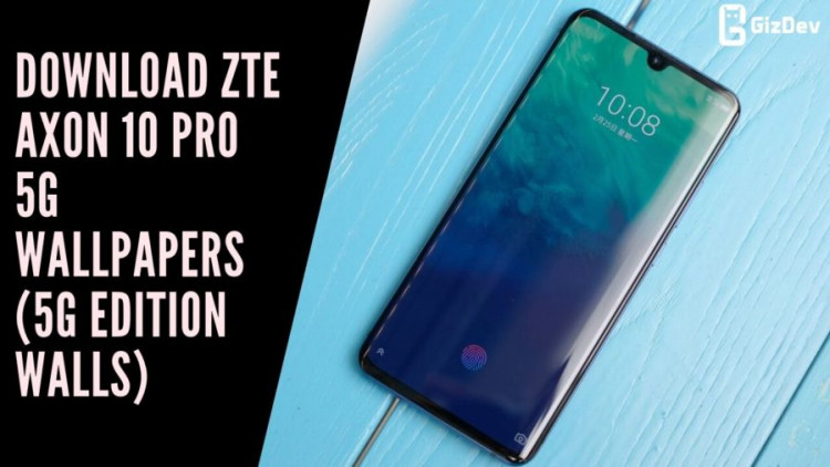 Download ZTE Axon 10 Pro 5G Wallpapers (5G Edition Walls)
