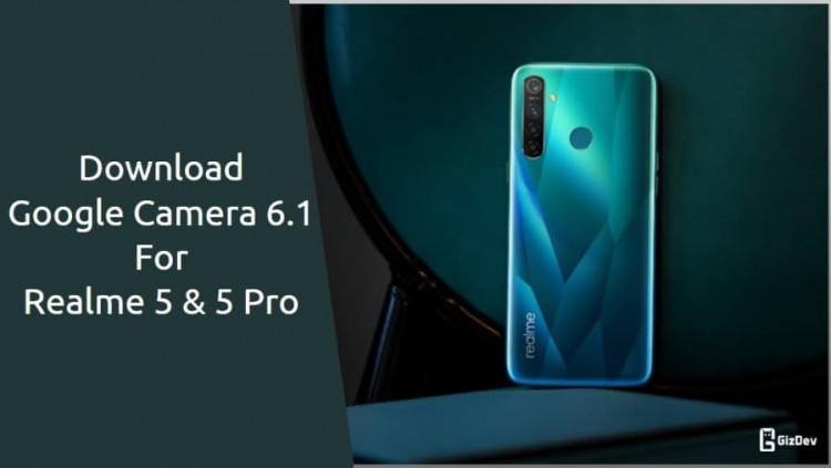 Google Camera For Realme 5 & 5 Pro
