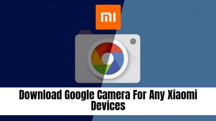 Google Camera For Xiaomi