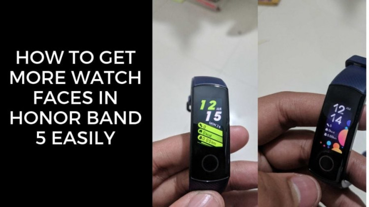 How To Get More Watch Faces In Honor Band 5 Easily