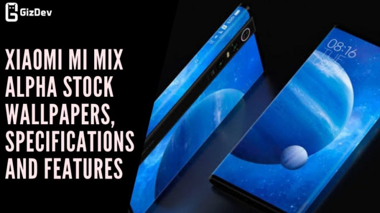 Xiaomi MI Mix Alpha Stock Wallpapers, Specifications and Features