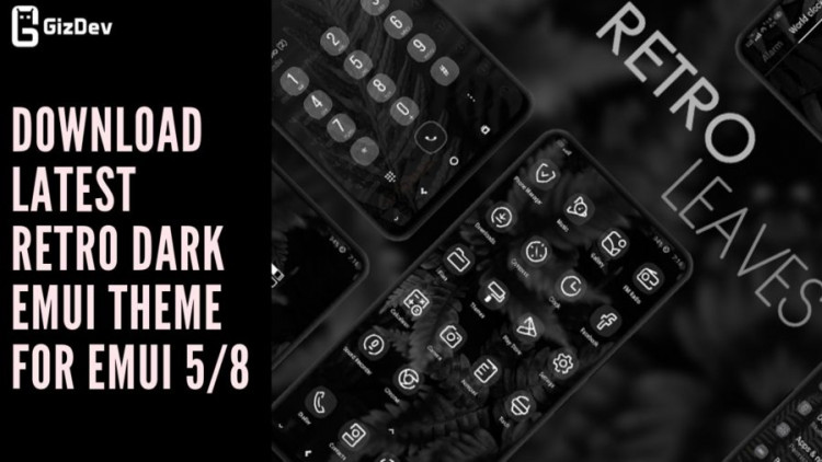 Download Latest Retro Dark EMUI Theme for EMUI 58