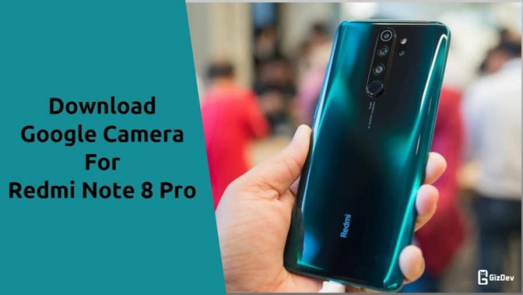 Google Camera For Redmi Note 8 Pro