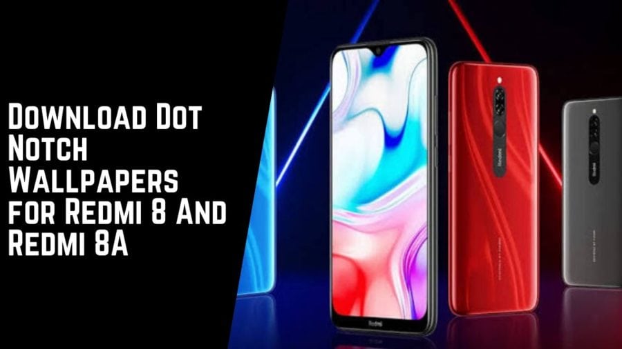 Download Dot Notch Wallpapers for Redmi 8 And Redmi 8A