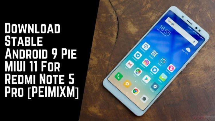 Download Stable Android 9 Pie MIUI 11 For Redmi Note 5 Pro [PEIMIXM]