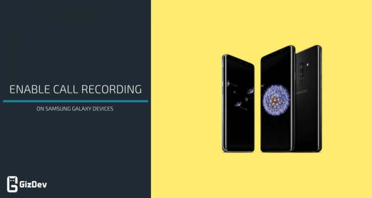Enable Call Recording on Samsung Galaxy devices