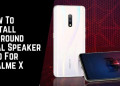 How To Install Surround Dual Speaker Mod For Realme X