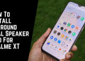 How To Install Surround Dual Speaker Mod For Realme XT