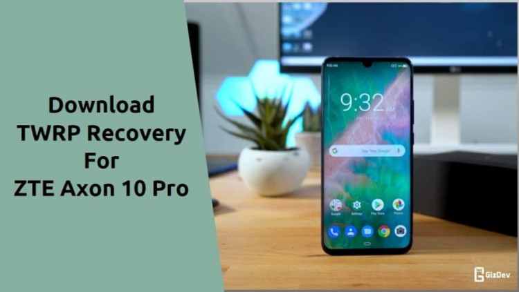 TWRP Recovery For ZTE Axon 10 Pro