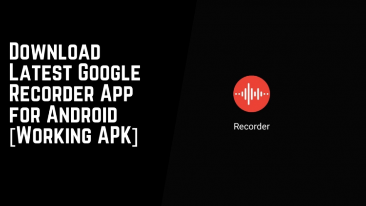Download Latest Google Recorder App, Google Recorder APK