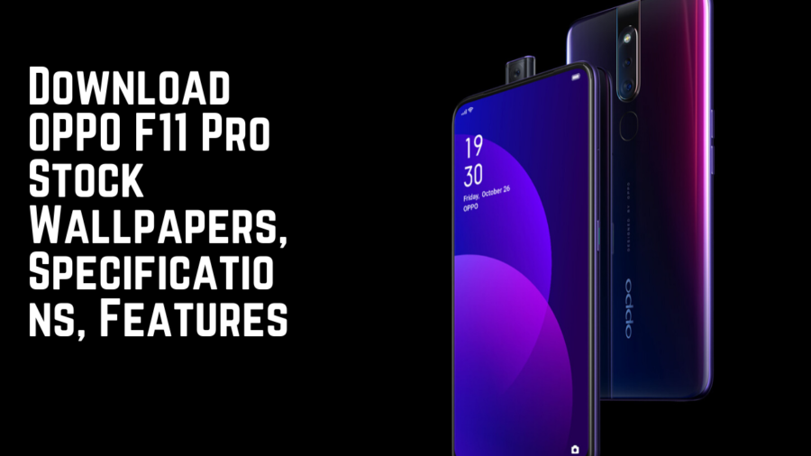 Download OPPO F11 Pro Stock Wallpapers, Specifications, Features
