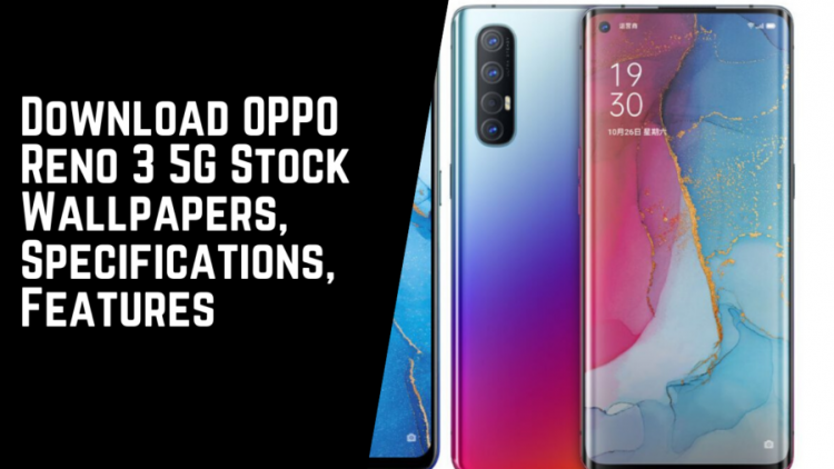 Download OPPO Reno 3 5G Stock Wallpapers, Specifications, Features
