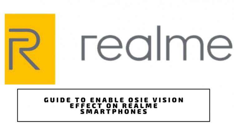 Guide To Enable OSIE Vision Effect On Realme Smartphones
