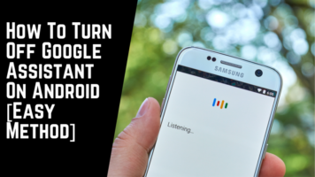 How To Turn Off Google Assistant On Android [Easy Method]