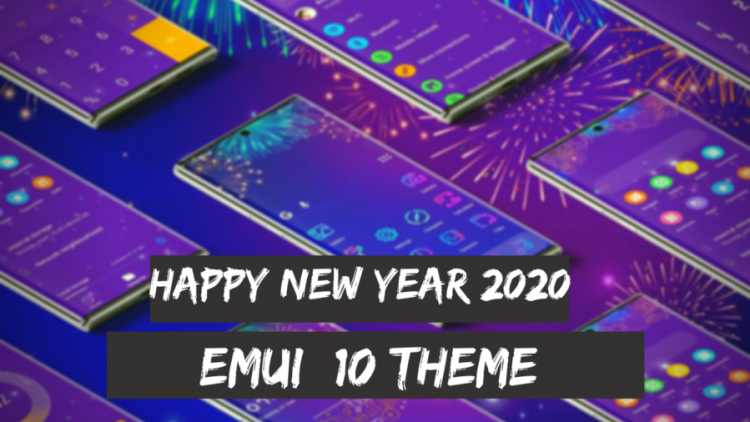 Download Happy New Year 2020 EMUI Theme for EMUI 10 Devices