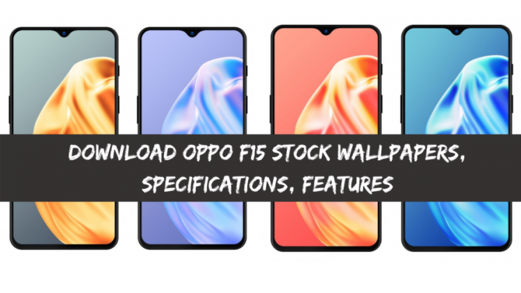 Download OPPO F15 Stock Wallpapers, Specifications, Features