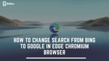 How To Change Search From Bing To Google In Edge Chromium Browser