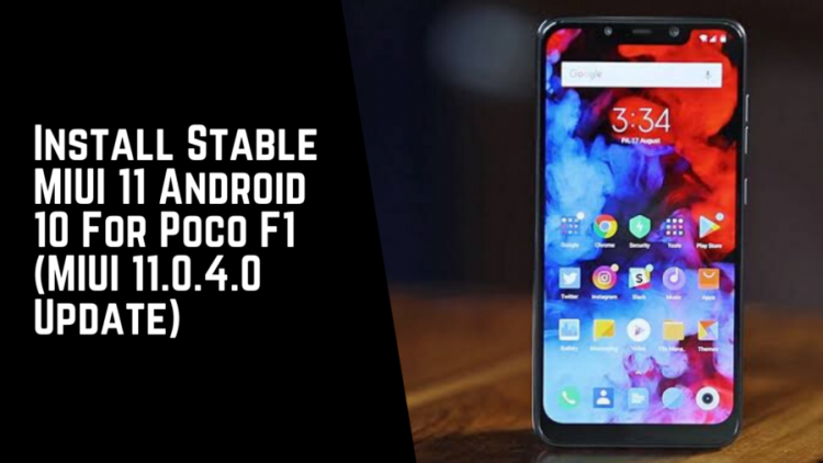 Install Stable MIUI 11 Android 10 For Poco F1 MIUI 11.0.4.0 Update 