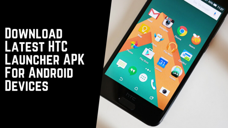 Download Latest HTC Launcher APK For Android Devices