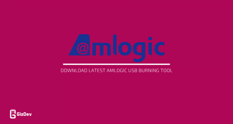 Latest Amlogic USB Burning Tool
