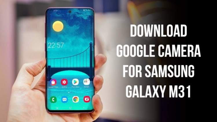 Google Camera 6.1 for Samsung Galaxy M31