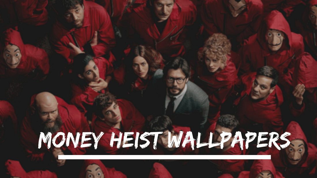 Download Money Heist Wallpapers HD For Your Smartphones