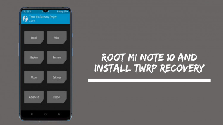 Root MI Note 10 and Install TWRP Recovery