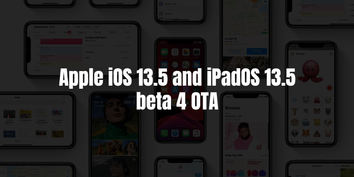 Apple iOS 13.5 and iPadOS 13.5 beta 4 OTA